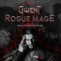 巫师之昆特牌：流浪法师/GWENT: Rogue Mage (Single-Player Expansion)