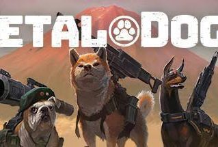 重装机犬/金属狗/Metal Dogs（已更新至V240917-新增任务+集成绒朵和芤铁赐+金属敌人来袭+全DLCs+预购特典）