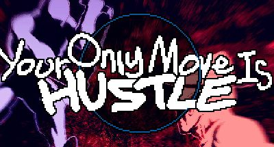 你只能推搡/Your Only Move Is HUSTLE