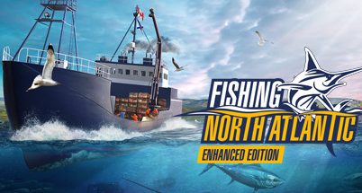 钓鱼：北大西洋增强版/Fishing: North Atlantic – Enhanced Edition