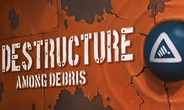 破毁：碎片之中/DESTRUCTURE: Among Debris