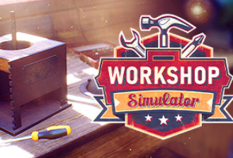 工坊模拟器/车间模拟器/Workshop Simulator