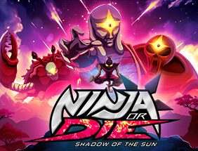 忍者或死亡：太阳之影/Ninja or Die: Shadow of the Sun