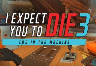 我希望你去死3/I Expect You To Die 3: Cog in the Machine