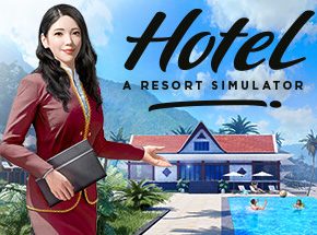 酒店：度假村模拟/Hotel: A Resort Simulator