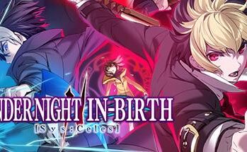 夜下降生2/Under Night In Birth 2 Sys:Celes（已更新至V250221+集成欧卡+卯月+斩月风暴+刃心战歌+全DLCs）