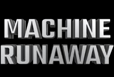 机器失控/Machine Runaway