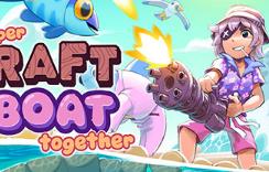 超级木筏/Super Raft Boat Together
