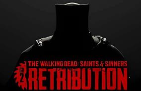 行尸走肉:圣徒与罪人第二章惩罚/The Walking Dead Saints Sinners Chapter 2 Retribution（-需VR设备）