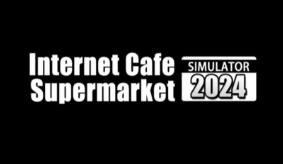 网吧与超市模拟器2024/Internet Cafe Supermarket Simulator（已更新至V1.0.16正式版）