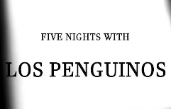 五夜守卫企鹅/Five Nights With Los Penguinos