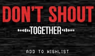 不要一起喊/Dont Shout Together