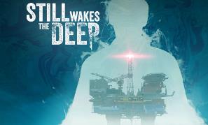 觉醒深渊/依然唤醒深渊/Still Wakes the Deep（已更新至V1.6+集成塞壬之息+风暴来袭+绝境逃生+预购特典+全DLCs）