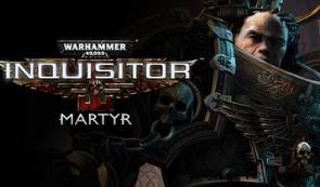 战锤40K:审判官殉道者/Warhammer 40K:Inquisitor Martyr（已更新至V2.9.4+集成邪能爆发+破灭光辉+全DLCs）