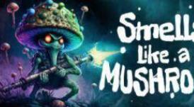 闻蘑而战/Smells Like a Mushroom