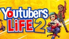 油管主播的生活模拟器2/油管主播的生活2/Youtubers Life 2（已更新至V1.3.1.011+集成季票+城市故事+成名之路+全DLCs）