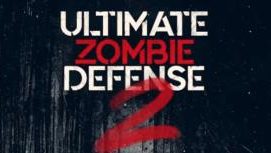 终极僵尸防御2/Ultimate Zombie Defense 2（已更新至V0.14.1+集成屠戮觉醒+生存战线+Build.18949198升级档）