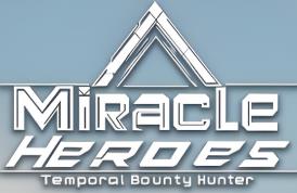 奇迹英雄:时空猎宝/Miracle Heroes:Temporal Bounty Hunter（V1.0.0.0+集成Build.16754414升级档）