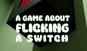 拨动开关/关于开关的游戏/A Game About Flicking A Switch