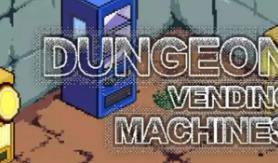 地下城也要贩卖机/Dungeon Vending Machines（集成Build.16986993升级档）