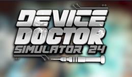 手机维修模拟器2024/技术维修专家模拟器2024/备医生模拟器2024/Device Doctor Simulator 2024（V0.8）