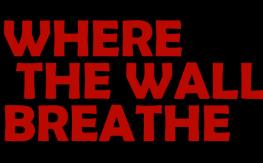 墙壁呼吸之处/Where the Walls Breathe