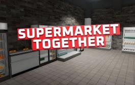 多人超市/Supermarket Together（集成Build.17521818升级档)