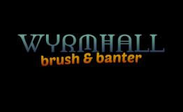 龙堂轶事:刷刷聊聊/Wyrmhall:Brush and Banter