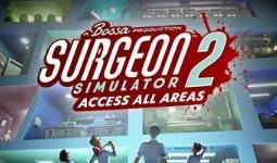 外科手术模拟2/外科医生模拟器2/Surgeon Simulator 2（已更新至V220711+集成Build.15717747升级档）
