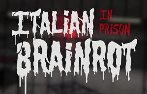 意式脑腐:监狱惊魂/Italian Brainrot:In Prison
