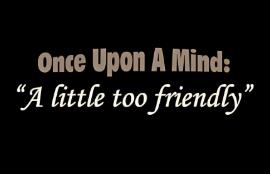 心魇记闻:过分热情/Once Upon A Mind A Little Too Friendly（V2.4）