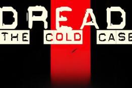 恐惧:悬案/Dread:The Cold Case
