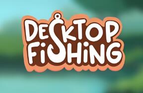 桌面垂钓/Desktop Fishing