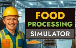 食品加工模拟/Food Processing Simulator