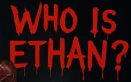伊森是谁？/Who Is Ethan?