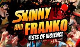 瘦子和弗兰科：暴力的拳头/Skinny & Franko: Fists of Violence