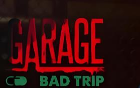 车库：浴血之旅/GARAGE: Bad Trip
