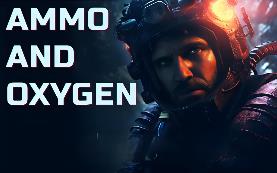 弹药和氧气/Ammo and Oxygen