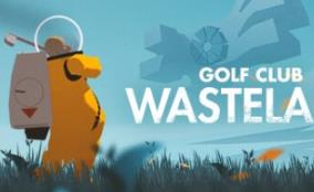 高尔夫乐园：荒凉之地/高尔夫：废土/Golf Club Wasteland/Golf Club Nostalgia
