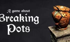 破罐子游戏/A Game About Breaking Pots