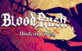 血涌不息/BloodRush: Undying Wish