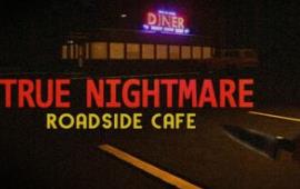 真实噩梦：路边咖啡馆/True Nightmare – Roadside Сafe