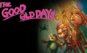 美好旧时光：四宝奇兵大冒险/THE GOOD OLD DAYS