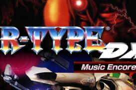 异形战机：DX – 音乐返场/R-TYPE DX: Music Encore