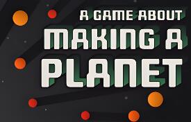 一个关于创造行星的游戏/A Game About Making A Planet