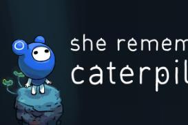 她还记得毛毛虫/She Remembered Caterpillars