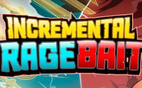 增量激怒诱饵/Incremental Ragebait