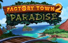 工业小镇2：天堂岛/Factory Town 2: Paradise