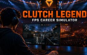 绝杀传奇：FPS生涯模拟器/Clutch Legend