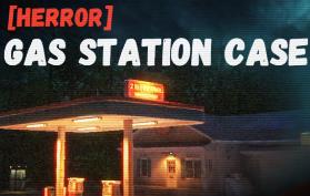 加油站惊魂案/[HERROR] Gas Station Case
